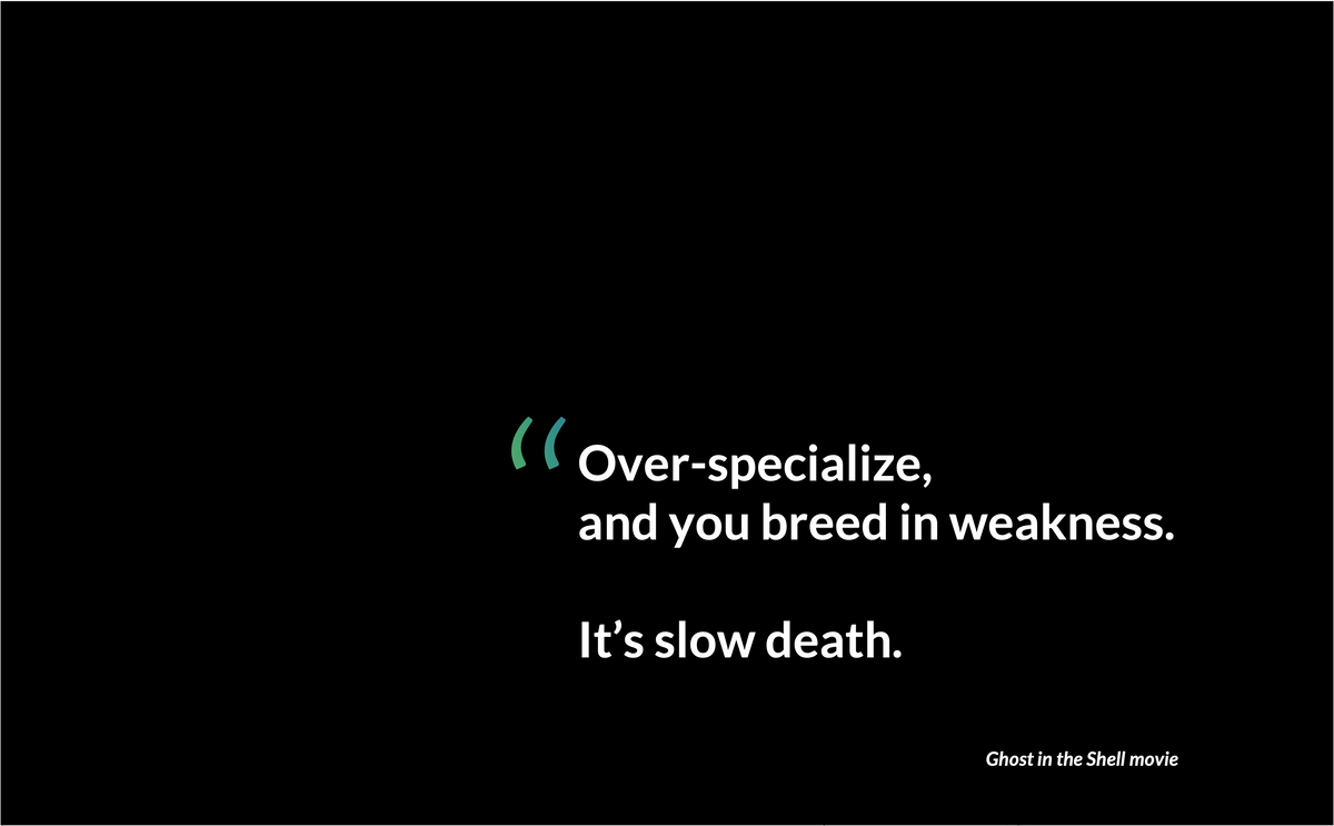[Quote] Over-specialize, and you breed in weakness